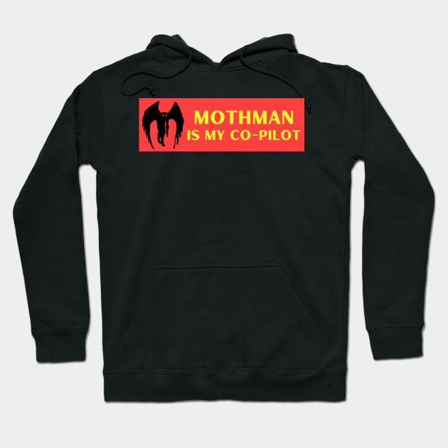 Mothman is my co-pilot, funny mothman bumper Hoodie by yass-art